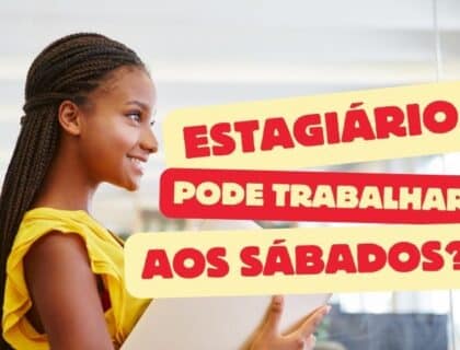 Estagiário pode trabalhar no sábado