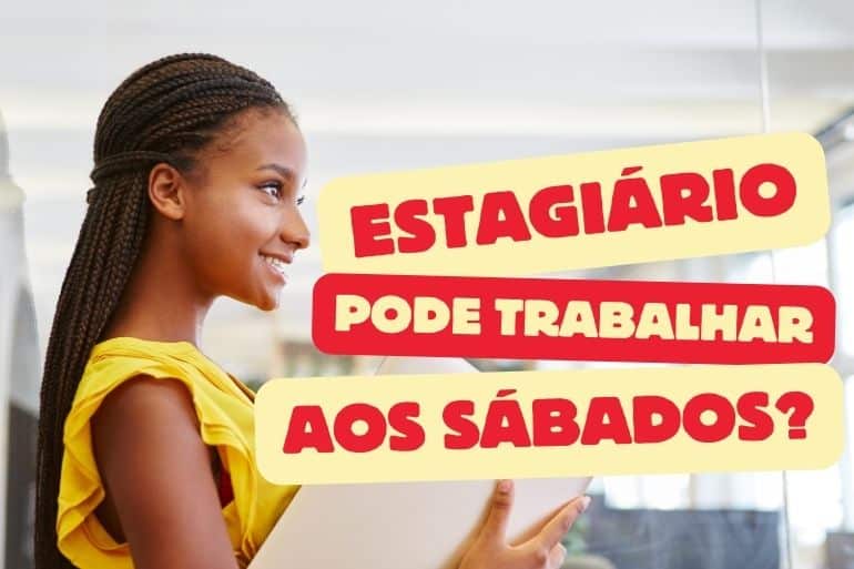 Estagiário pode trabalhar no sábado